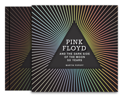 Pink Floyd and The Dark Side of the Moon: 50 Years 0760379297 Book Cover