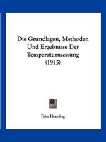 Die Grundlagen, Methoden Und Ergebnisse Der Temperaturmessung 0270314075 Book Cover