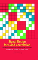 Signal Design for Good Correlation: For Wireless Communication, Cryptography, and Radar 0521821045 Book Cover