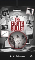 The Eighth Bullet B0FVXPG9RX Book Cover