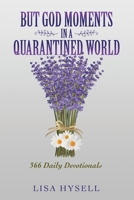 But God Moments in a Quarantined World: 366 Daily Devotionals 1664218394 Book Cover