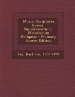 Musici Scriptores Graeci: Supplementum: Melodiarum Reliquiae 1294472232 Book Cover