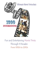 Ultimate Movie Trivia Quiz: 1300 Interesting, Fun and Entertaining Movie Trivia Through 9 Decades From 1930s to 2010s B0931X1QG6 Book Cover