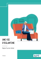 Une vie d'Eglantine (French Edition) B0DK13SR4K Book Cover