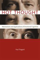 Hot Thought: Mechanisms and Applications of Emotional Cognition (Bradford Books) 026220164X Book Cover