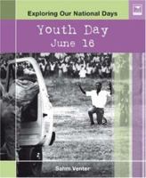 Youth Day: June 16 (Exploring Our National Days) 1770092358 Book Cover