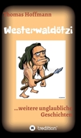 Westerwaldötzi: ...weitere unglaubliche Geschichten (German Edition) 3347014979 Book Cover