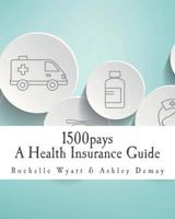 1500pays: A Health Insurance Guide 1535202211 Book Cover