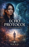 Echo Protocol B0GY7QRB3Q Book Cover