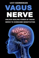VAGUS NERVE:: Unlock healing power of vague nerve to overcome sensitivities for chronic illness, inflammation and autoimmunity B084P855PV Book Cover