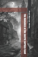 The Romance of the Secret Service Fund Illustrated 1981912894 Book Cover