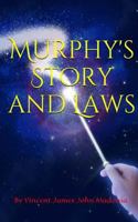 Murphy's Story and Laws 1494779404 Book Cover