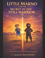 Little Marno and the Secret of the Still Warrior B0GYWV98CR Book Cover