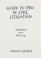 Guide to Pro Se Civil Litigation: Research and Writing B0FQZ11B1K Book Cover