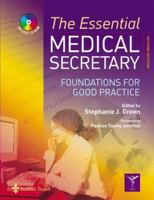 The Essential Medical Secretary: Foundations for Good Practice 0702027073 Book Cover