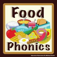 Food Phonics: For English Learners. Let's Learn the Sounds of the Alphabet 1546786503 Book Cover