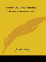 Miladi and the Musketeer: A Romantic Extravaganza 1018471510 Book Cover