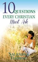 10 Questions Every Christian Must Ask 1489501010 Book Cover