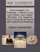 Fara Investors, Inc., Petitioner, v. Morris Lourie, Lena Glantz, and Joseph Bornholz. U.S. Supreme Court Transcript of Record with Supporting Pleadings 1270386921 Book Cover