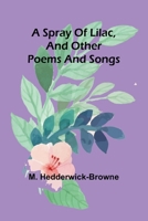 A spray of lilac, and other poems and songs 9362097354 Book Cover