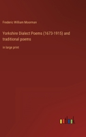 Yorkshire Dialect Poems (1673-1915) and traditional poems: in large print 3387023960 Book Cover