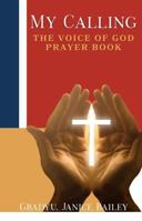 My Calling: The Voice of God Prayer Book B0FC6DZP7M Book Cover