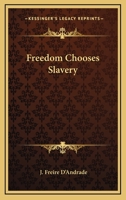 Freedom Chooses Slavery 0548390576 Book Cover