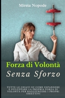 Forza Di Volontà Senza Sforzo: La forza di volontà è l'arma più potente che si possa avere B0BHBGW1T2 Book Cover