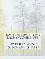 Days Gone By- A look back on our lives 1514311844 Book Cover