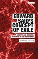 Edward Said's Concept of Exile: Identity and Cultural Migration in the Middle East 1784536873 Book Cover