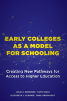 Early Colleges as a Model for Schooling: Creating New Pathways for Access to Higher Education 1682537595 Book Cover