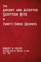 The Ancient and Accepted Scottish Rite in Thirty-Three Degrees - Vol. Two 1613422415 Book Cover