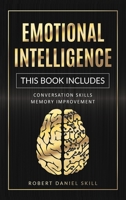 Emotional Intelligence: This Book Includes: Conversation Skills - Memory Improvement 1801861757 Book Cover