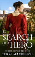 In Search of a Hero: A Marriage of Convenience Regency Romance 1916589014 Book Cover