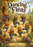 Dancing Fleas B0H9NM7KLB Book Cover