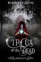 Circus of the Dead: Books 10-14 B0C87W6RYW Book Cover