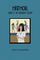 Hathor, Artist of Ancient Egypt 0557384214 Book Cover