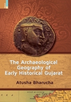 The Archaeological Geography of Early Historical Gujarat 9390022878 Book Cover