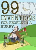 99 Inventions for People in a Hurry: Get Smart in No Time! 918628309X Book Cover