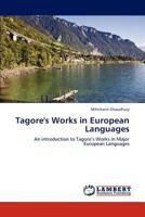 Tagore's Works in European Languages: An introduction to Tagore’s Works in Major European Languages 3659124583 Book Cover