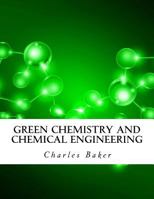 Green Chemistry and Chemical Engineering 1981845321 Book Cover
