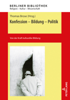 Konfession - Bildung - Politik : Von der Kraft Kultureller Bildung 3631806582 Book Cover