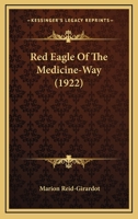 Red Eagle Of The Medicine-Way 1117884376 Book Cover