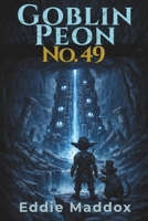 Goblin Peon No. 49: A LitRPG Adventure (Glitchwalker) B0GQGVZWTC Book Cover