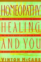 Homeopathy, Healing and You 0312199090 Book Cover