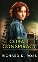 The Cobalt Conspiracy 1739015487 Book Cover