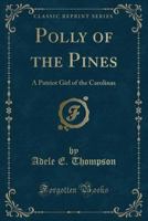 Polly of the Pines: A Patriot Girl of the Carolinas 1015698859 Book Cover
