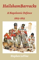 Hailsham Barracks: A Napoleonic Defence 1803-1815 B0H21JGSFT Book Cover