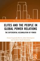 Elites and the People in Global Power Relations: The Differential Accumulation of Power (New International Relations) 1041365128 Book Cover