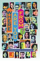 Where Are You From?: An Anthology of Asian American Writing (Volume 1) 1475084331 Book Cover